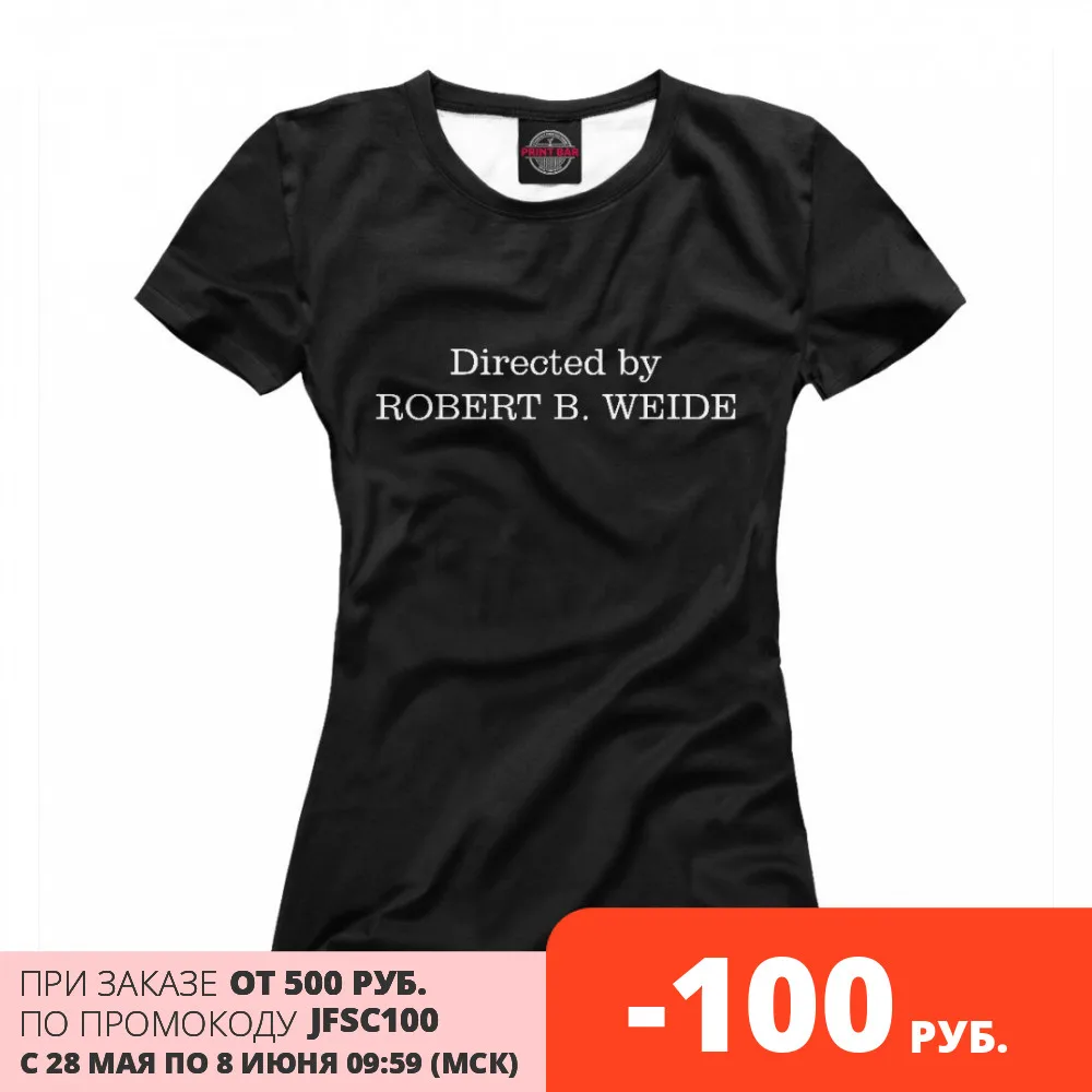 Женская футболка Directed by ROBERT B. WEIDE | одежда
