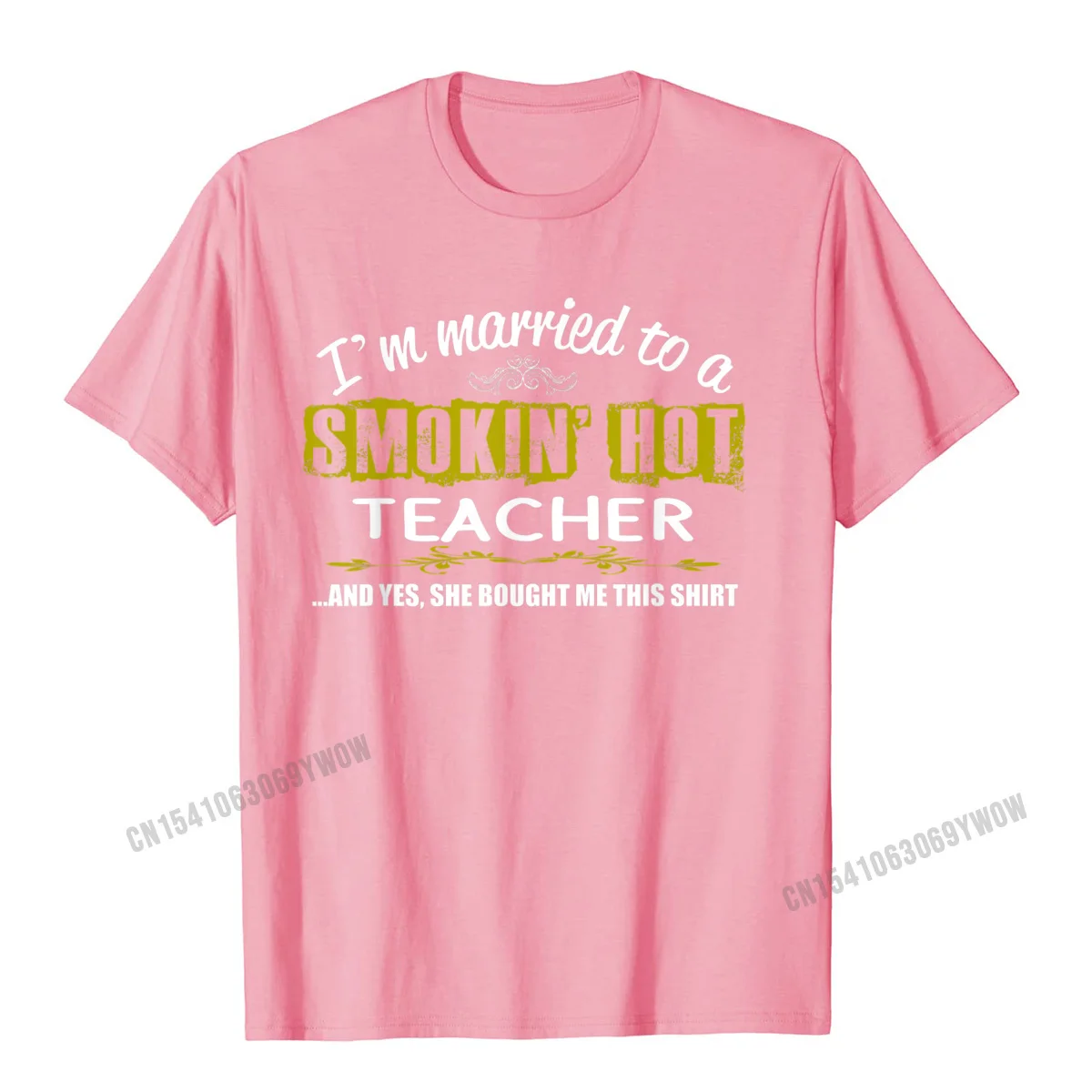 Normal Top T-shirts New Design Round Collar Hip hop Pure Cotton Mens T Shirt Gift Short Sleeve Tops Shirts Wholesale Im Married To Smokin Hot Teacher T-Shirt Teacher Husband__823 pink