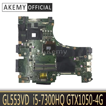 

Akemy GL553VD Laptop motherboard for ROG ASUS GL553VD GL553V GL553 Test original mainboard i5-7300HQ GTX1050-4G