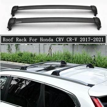 

Roof Rack For Honda CRV CR-V 2017-2021 High Quality Aluminum Alloy Rails Bar Luggage Carrier Bars top Cross bar Racks Rail Boxes