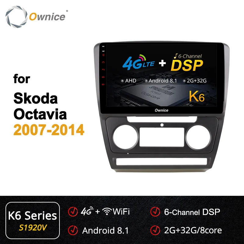 Ownice K1 K2 K3 K5 K6 Android 9,0 8 Core dvd-плеер для автомобиля gps навигации для Skoda Octavia 2007 2008 2009 2010 2011 2012 2013 - Цвет: S1920 K6 Series