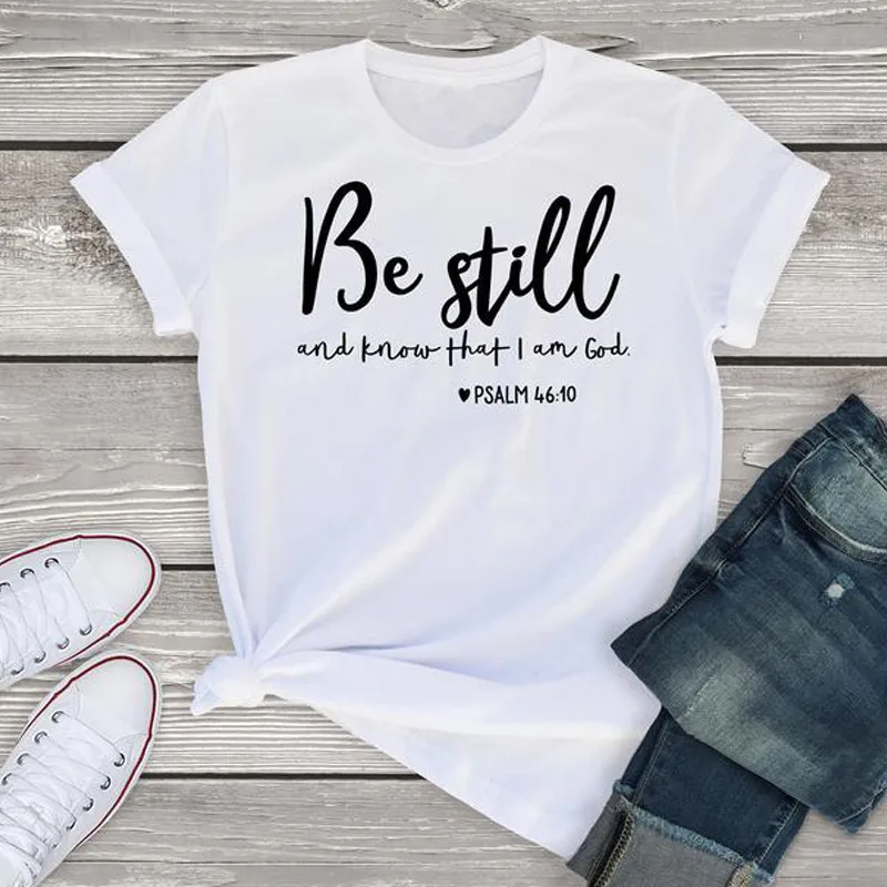 

Be Still And Know That I Am God T-shirt Unisex Women Religious Christian Tshirt Casual Summer Faith Bible Verse Graphic Top Tee