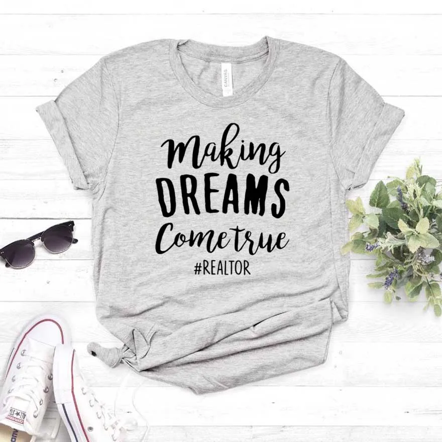 

Making Dreams Come True Print Women tshirt Cotton Casual Funny t shirt For Lady Girl Top Tee Hipster Drop Ship NA-281