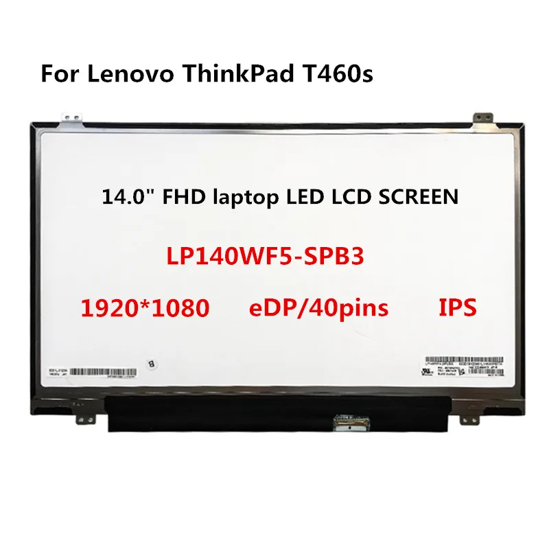 

LP140WF5-SPB3 LP140WF5-SPB2 LP140WF5-SPK1 for Lenovo thinkpad T460S 14.0-inch laptop touch screen FHD FRU: 00NY409 IPS eDP 60HZ