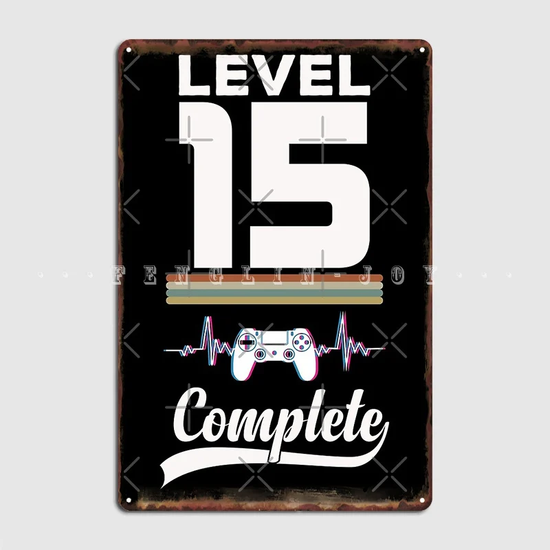 

Level 15 Complete Born In 2006 Gaming 15th Birthday Anniversary Metal Plaque Poster Party Wall Decor Tin Sign Poster