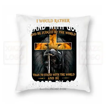 

I Would Rather Stand With God And Be Judged By The World Men TPillow case Cotton S6X Women Men