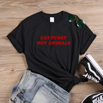 ONSEME Eat Pussy Not animals Забавные футболки женские летние футболки Эстетическая одежда милый топ с коротким рукавом лучшие друзья футболка Q-706 - Цвет: Black-Red