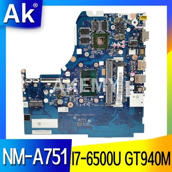

NM-A751 motherboard is suitable for Lenovo 310-15ISK 510-15ISK notebook motherboard CPU i7 6500U RAM 4G GPU GT940 100% test work