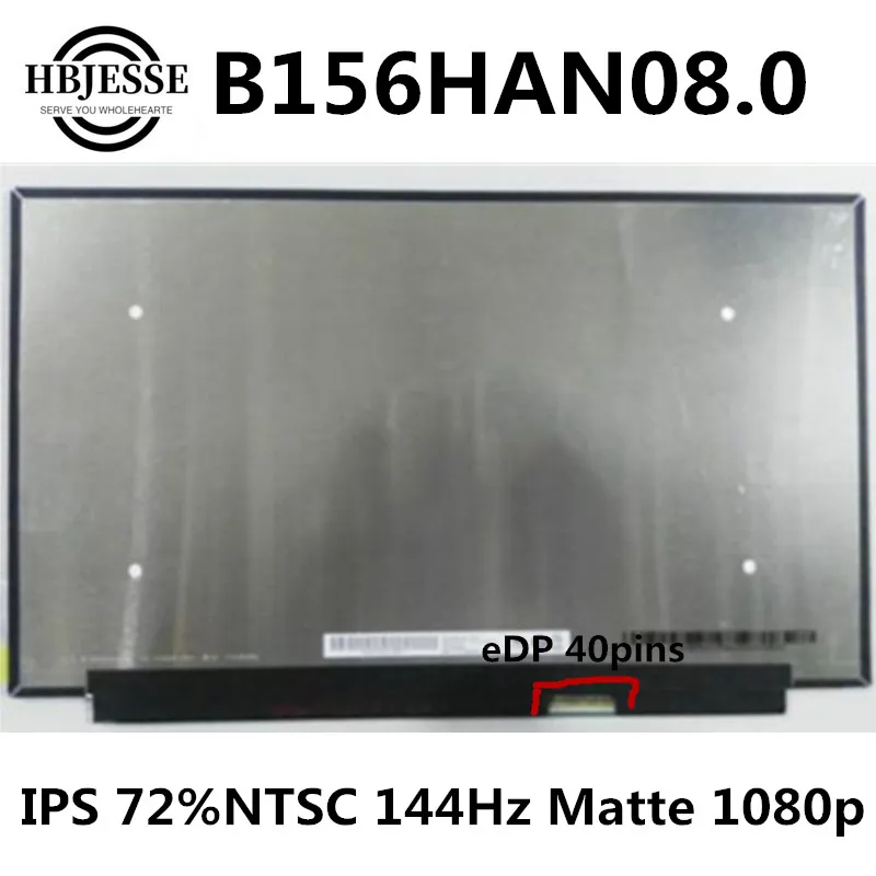 

B156HAN08.0 144HZ 15.6 inch IPS LCD Display Panel Matrix FHD 2K 1920*1080 eDP 40pins 72% NTSC Slim Matte LCD Screen Replacement