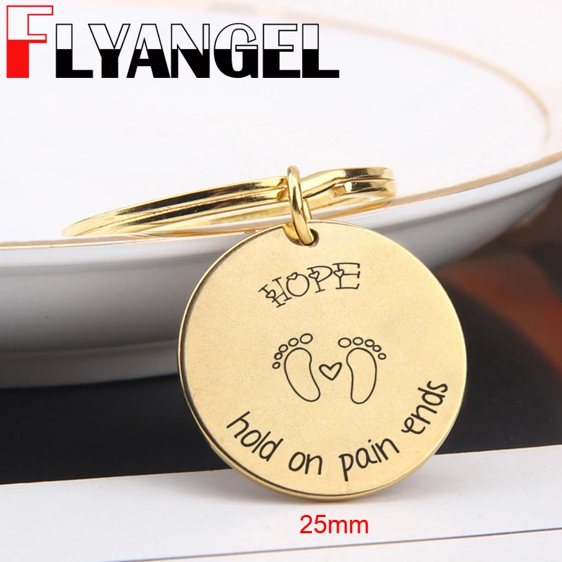 

FLYANGEL Key Chain Engraved Hope Hold On Pain Ends Round Baby Feet Keyring Jewelry IVF Gift Fertility Infertility Key Tag