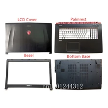 Для MSI GE72 GE72VR MS-1794 MS-1791 7RF lcd задняя верхняя крышка задняя крышка/передняя рамка/Упор для рук/Нижняя база