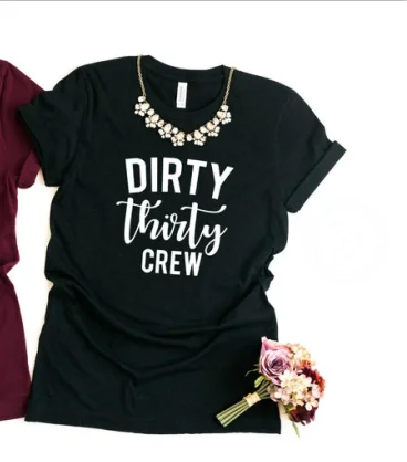 Dirty Thirty Crew модная женская одежда Харадзюку для вечеринки на день рождения хлопковая черно-белая женская футболка с коротким рукавом для девочек - Цвет: Черный