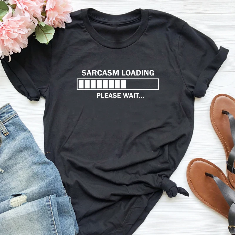 Sarcasm Loading Please Wait, женские рубашки, забавная модная футболка для девочек, стильная уличная одежда, хипстерские хлопковые футболки, Прямая поставка