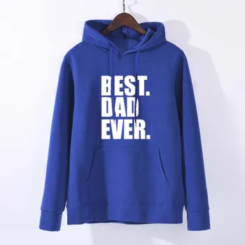 

Gift Dad Hoodie Best Papa Ever Hoodies women Mens 2018 New Brand Winter Autumn Creative Fathers Day Gifts Hooded Sweatshirt