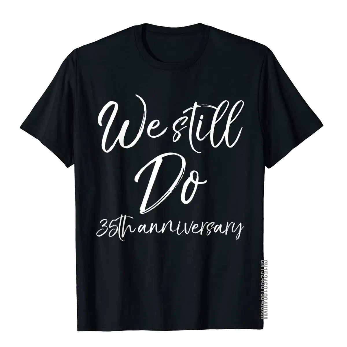 

Matching Vows Gifts For Couples We Still Do 35th Anniversary T-Shirt T Shirt For Men Tops Shirt Latest Personalized Cotton