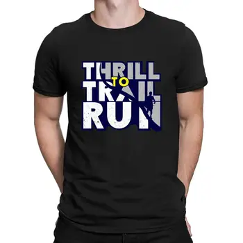 

Thrill To Trail Run T Shirt Tee Shirt Summer Pattern O - Neck Print Breathable Natural Graphic Shirt