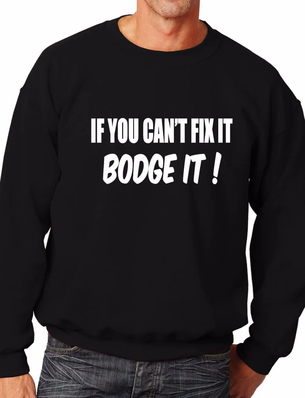 

If You Can't Fix it Bodge It Builder DIY Mechanic Sweatshirt More Size and Colors-E108