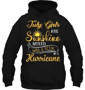 

July Girls Are Sunshine Mixed With A Little Hurricane Gold Version Streetwear men women Hoodies Sweatshirts