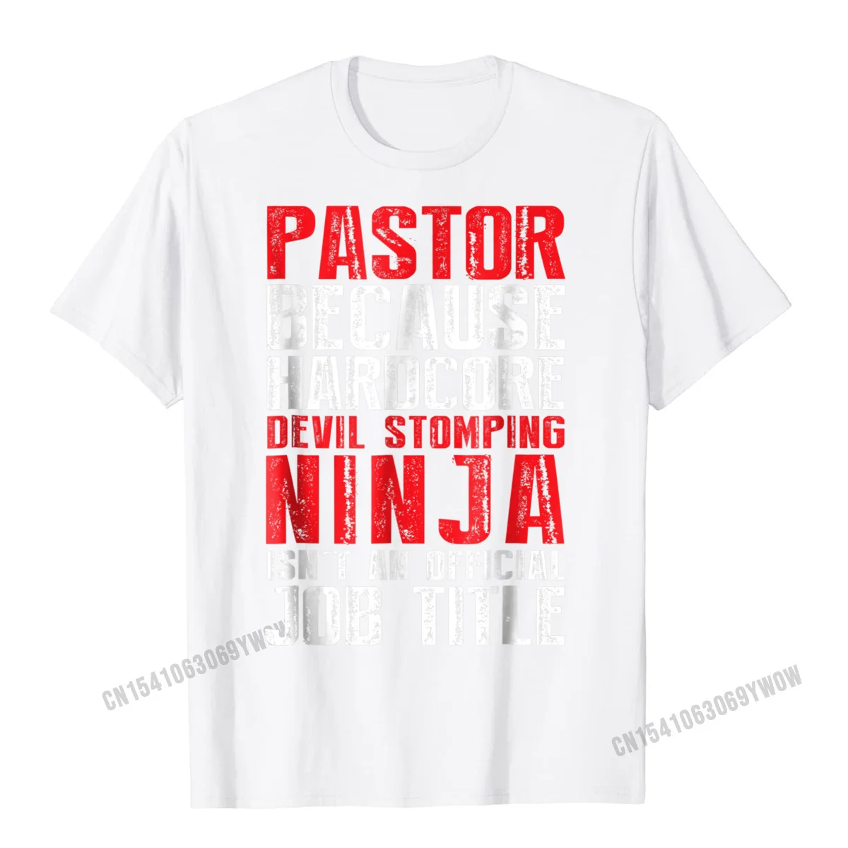 Street Design Crew Neck T Shirts NEW YEAR DAY Tees Short Sleeve for Men Newest 100% Cotton Group T Shirt Wholesale PASTOR Because Devil Stomping Ninja Isnt Job Title T-Shirt__1005 white