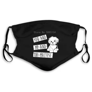 

You and Me and The Maltese - for Dog Lover for Women's Design Lady Clothe Printed Mouth Mask Women's kid PM2.5
