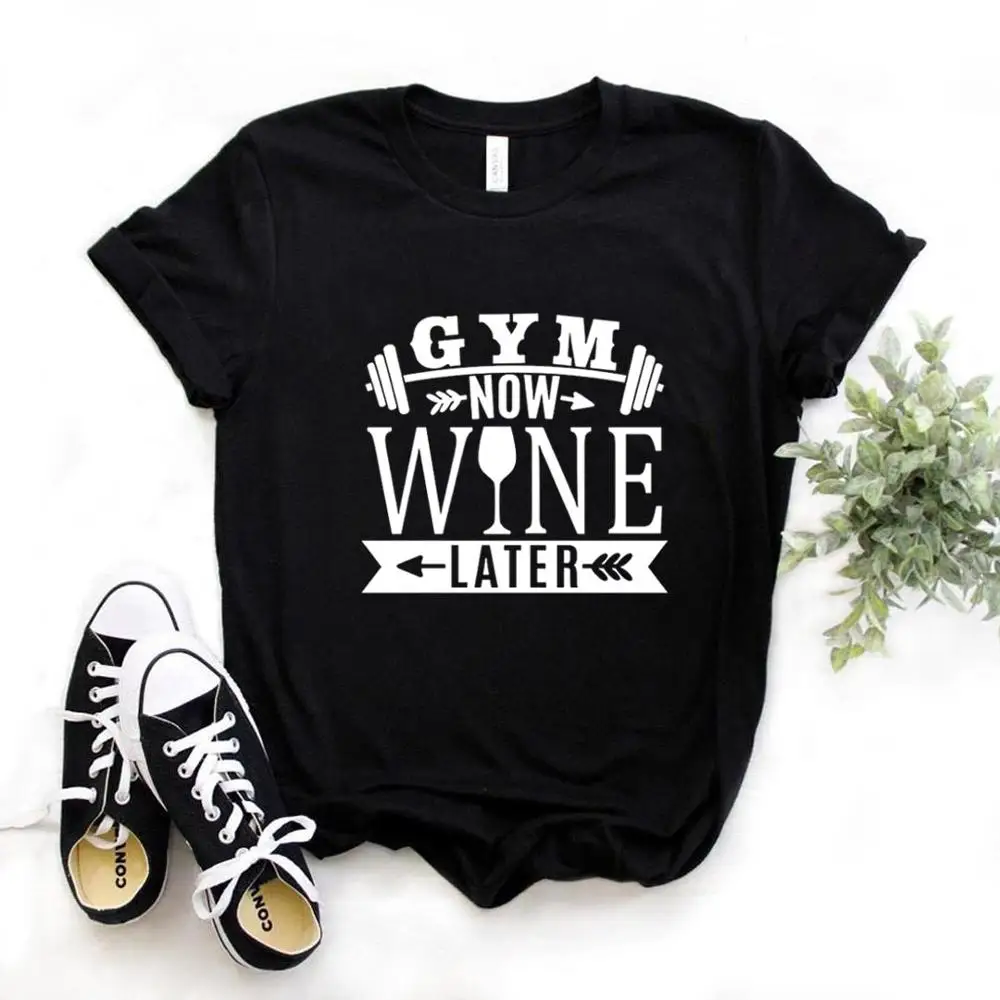 GYM NOW WINE LATER Print Women Tshirts Casual Funny t Shirt For Lady Yong Girl Top Tee Hipster FS-205709_voghion.com