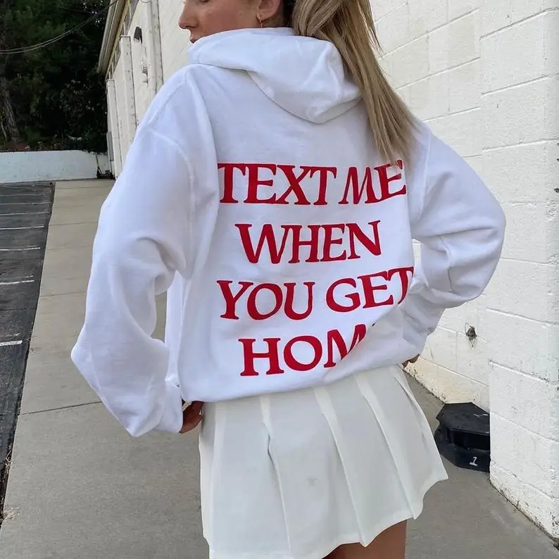 Sugarbaby Text Me When You Get Home Hoodie Long Sleeved Fashion Women Hoody Tumblr Sweatshirt Funny Graphic Outfit Drop Ship