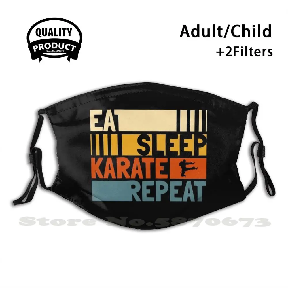 

Eat Sleep Karate Repeat Funny Fashion Protective Masks Eat Sleep Karate Repeat For Women Men Eat Sleep Karate Repeat Lovers