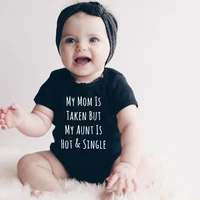 My Mom Is Taken But My Aunt Is Hot and Single Funny Print Baby Boys Girls Unisex Jumpsuit Newborn Baby Ropa Casual 1