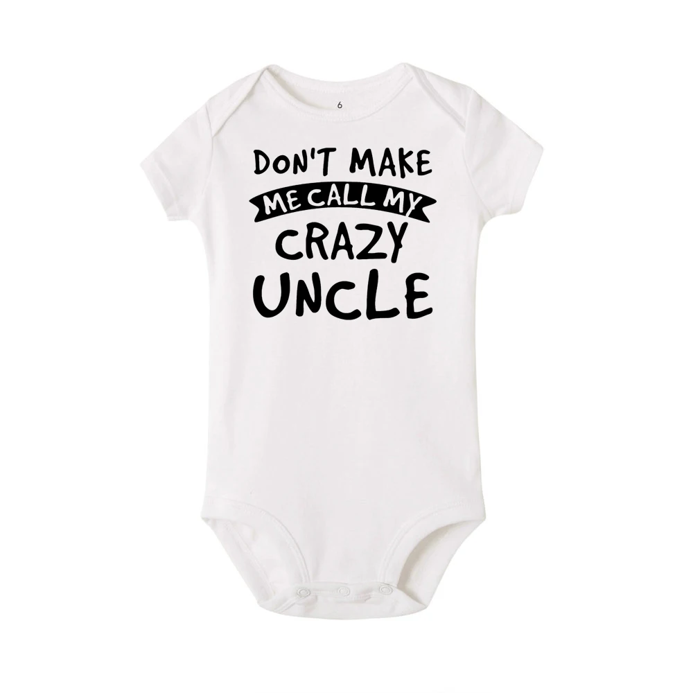 Infant Funny Cotton Romper Don't Make Me Call My Crazy Uncle Fashion Onesies Baby Boys Girls Clothes Toddler Soft Wear Rompers