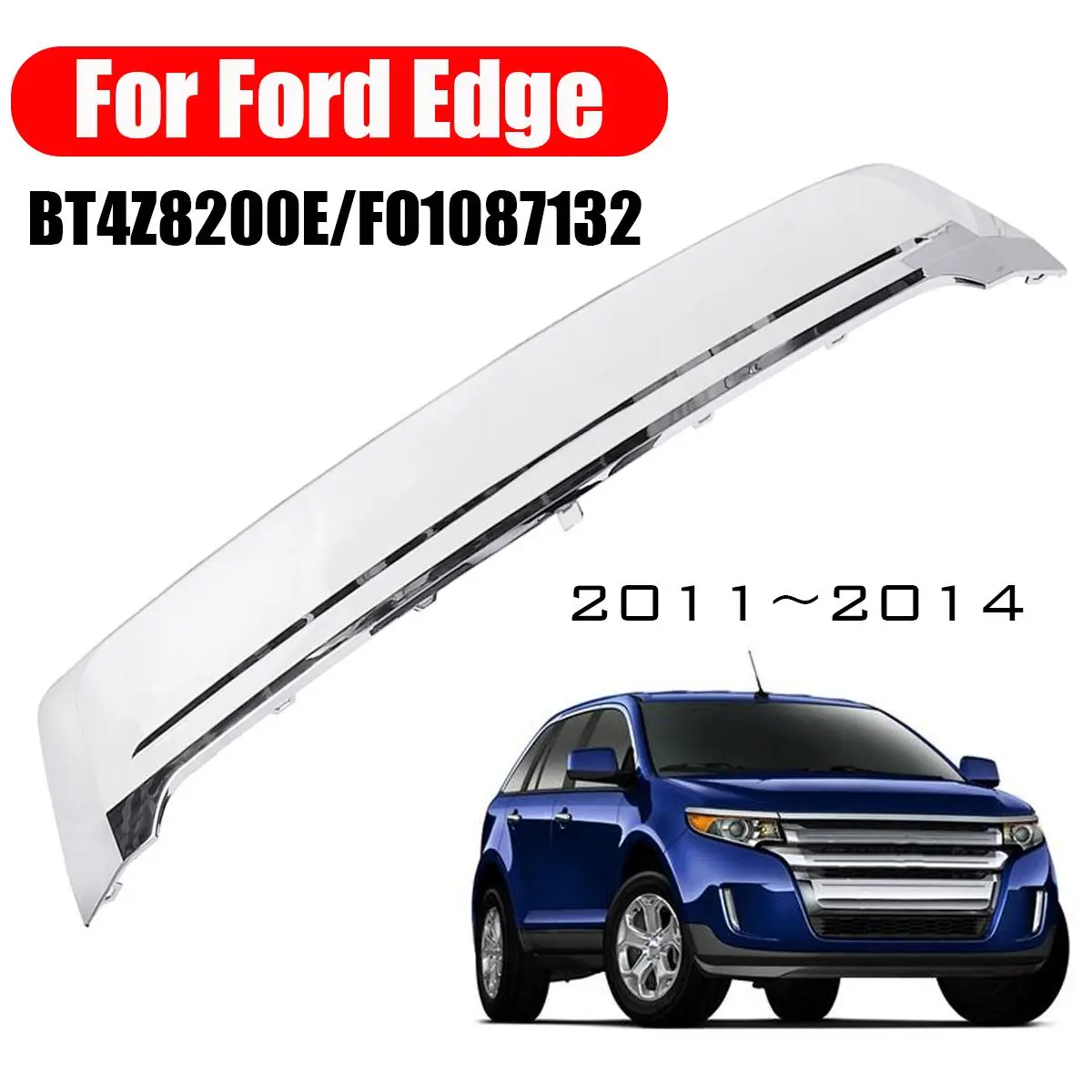 

Car Front Grille Lower Chrome Racing Grill Cover Moulding for Ford for Edge BT4Z8200E/FO1087132 2011-2014 Car Styling