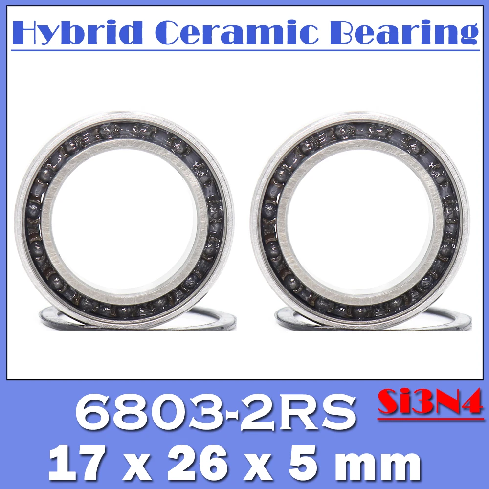 6803 Hybrid Ceramic Bearing 17*26*5 mm ( 2 PCS ) Bicycle Bottom Brackets Spares 6803RS Si3N4 Ball Bearings 15268 hybrid ceramic bearing 15x26x8mm abec 1 1pc bicycle bottom hub brackets spares mr15268 si3n4 ball bearings 15268 2rs