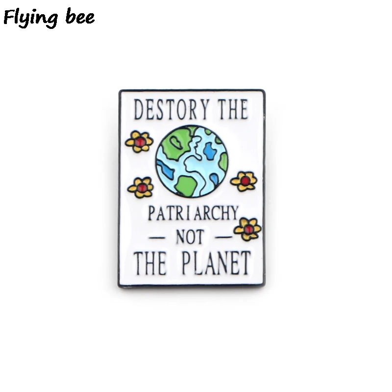 Flyingbee разрушить Патриархию не планету шпильки Феминистская булавка эмаль брошка мультфильм коллекция металлическая брошь X0415