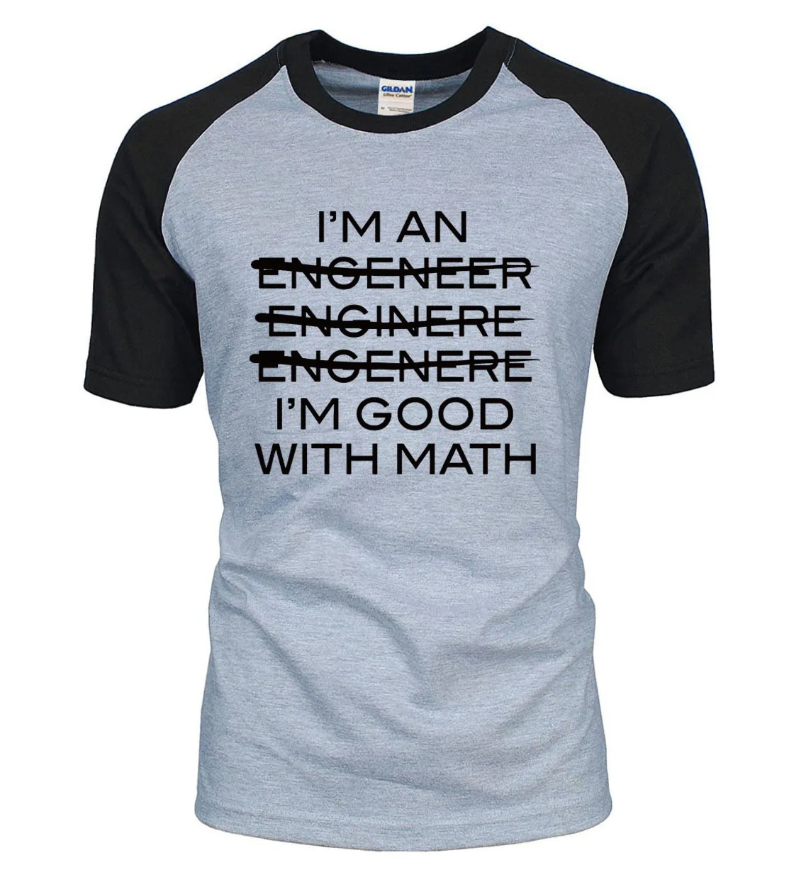 

For Adult I'm An Engineer I'm Good At Math Letters Print Men T-Shirt 2020 New Summer 100% Cotton Raglan Tees Camiseta Masculino