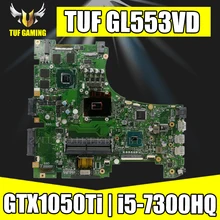 Akemy GL553VD محمول اللوحة الأم ل ASUS ROG GL553VE GL553V FX53VD ZX53V اللوحة الأصلية I5-7300HQ GTX1050(China)