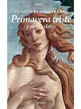 

PRIMAVERA TRISTE - VICENTE BLASCO IBAZ- RELATOS