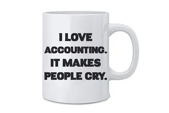 

I Love Accounting It Makes People Cry Funny Accountant Mug Coffee Mug