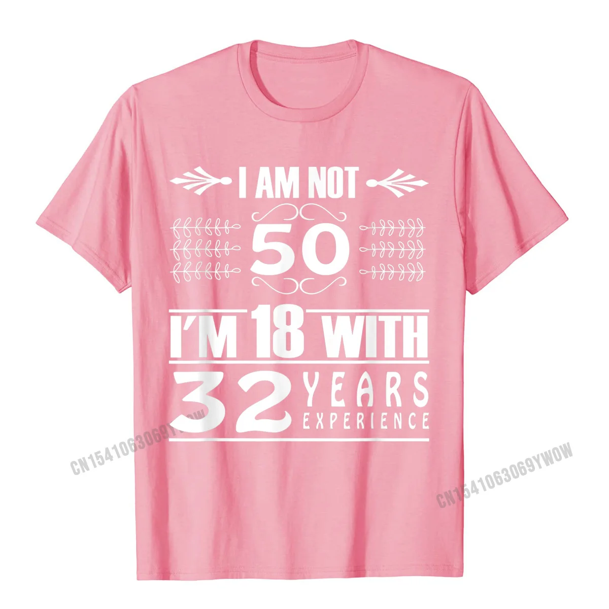 Normal Casual Tops Shirt Short Sleeve for Men Pure Cotton Summer/Fall Crewneck Top T-shirts Crazy Tee Shirts Faddish Birthday Design I Am Not 50 Im 18 With 32 Years Experience T-Shirt__45 pink