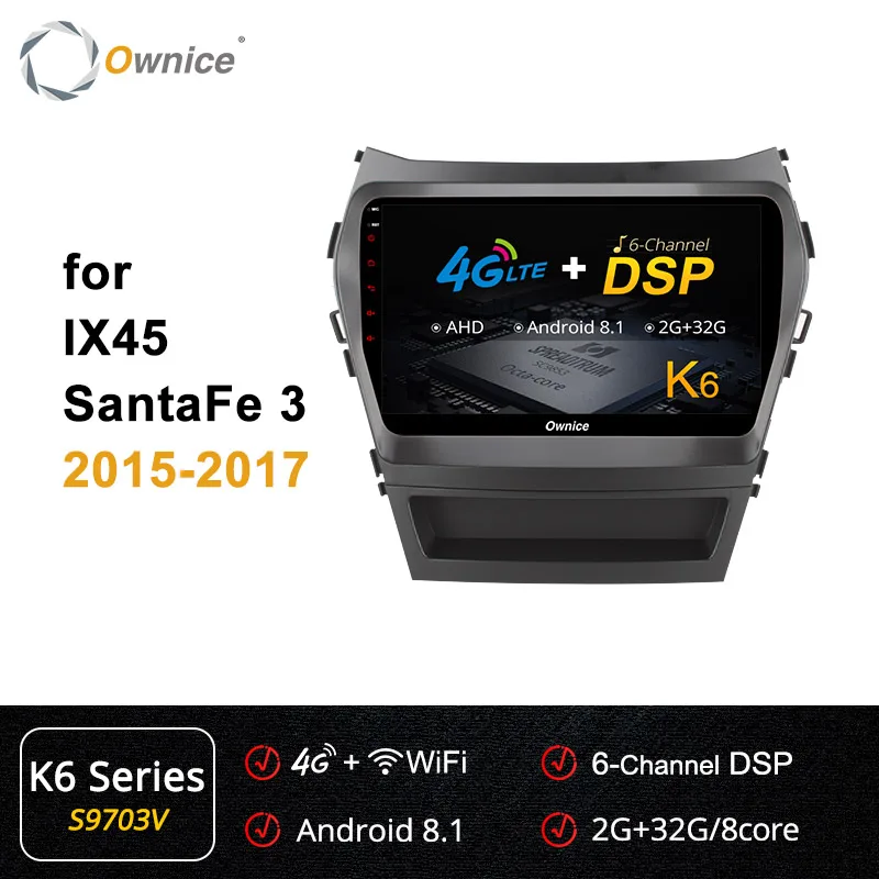 S9703 K6 Ownice K3 K5 K6 Восьмиядерный Android 9,0 автомобильный DVD gps Navi плеер для HYUNDAI IX45 2013 радио 360 панорама 4G LTE оптический Carplay - Цвет: S9703 K6