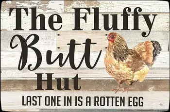 

Funny Chicken Coop Sign Fluffy Butt Hut Last One in is A Rotten Egg Chicken Metal Tin Sign for Home Kitchen Bar Coffee Shop