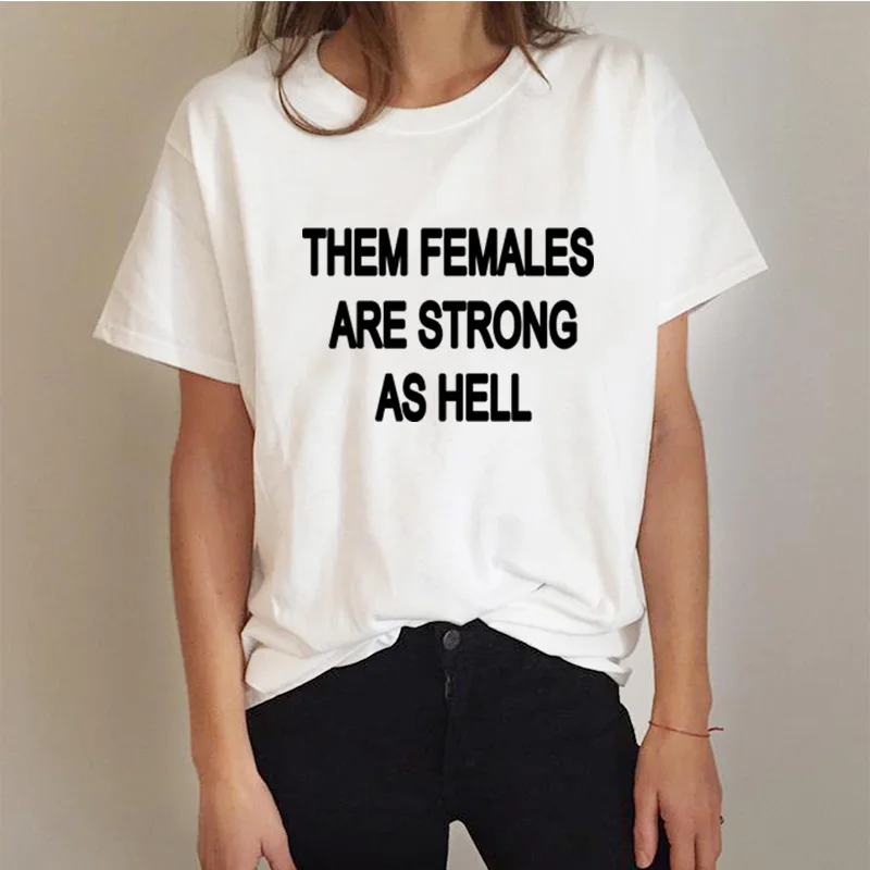 Them Women Strong As Hell женская футболка хлопковая Повседневная забавная для девушек топ