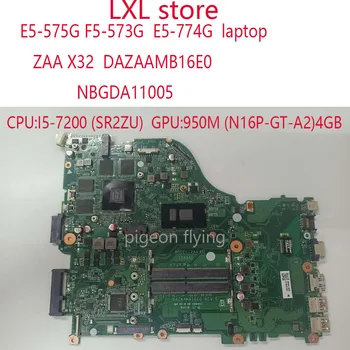 

ZAA X32 for Acer laptop DAZAAMB16E0 F5-573G E5-774G E5-575G motherboard mainboard NBGDA11005 i5-7200U GT950M 4G DDR4 100% OK