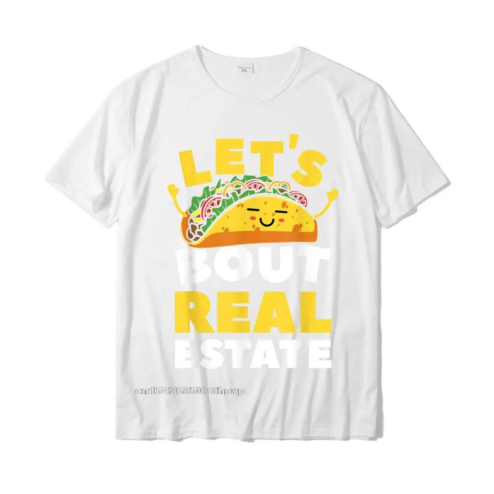 Slim Fit Summer All Cotton O Neck Tops T Shirt Short Sleeve Cool Top T-shirts High Quality Custom T Shirts Wholesale Lets Taco Bout Real Estate T-Shirt Broker Realtor Shirt__1087. white