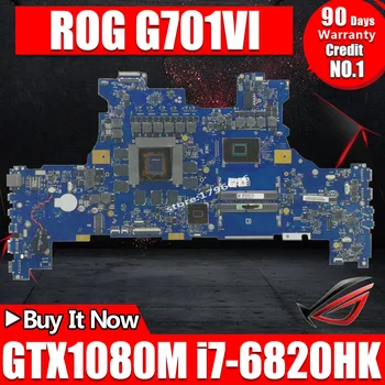 

G701VI MB._0M/I7-6820HK/GTX1080M/8G Video G701VI Laptop Motherboard For Asus G701 G701V G701VI Mainboard 100% Teste OK