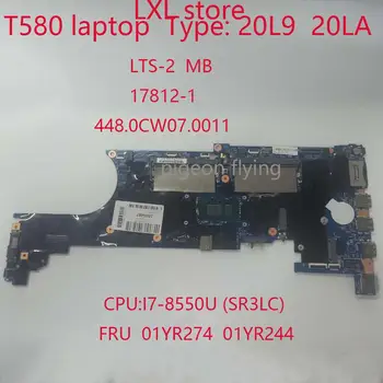 

T580 motherboard mainboard for Thinkpad laptop 20L9 20LA LTS-2 MB 17812-1 448.0CW07.0011 CPU：i7-8550U DDR4 FRU 01YR274 01YR244