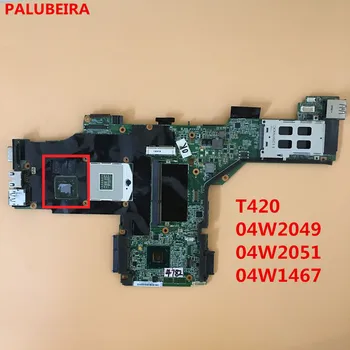 

PALUBEIRA Motherboard For Lenovo ThinkPad T420 Laptop 04W2049 04W2051 04W1467 DDR3 video card chip Fully Tested