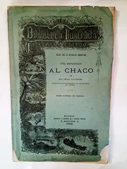 

Una espedición al Chaco: viajes por la República de Argentina