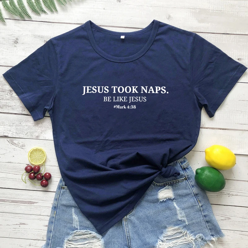 Jesus Take Naps Be Like Jesus Mark 4:38 футболка Писание стих из Христианской Библии Цитата футболка Повседневная унисекс женская футболка со слоганом Топ - Цвет: navy blue-white text
