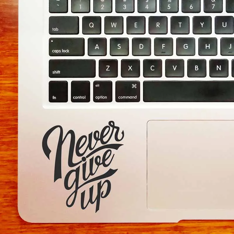 NEVER GIVE UP Inspired QuoteTrackpad наклейка для ноутбука MacBook Pro Air Retina 11 12 13 15 дюймов Mi Mac книга