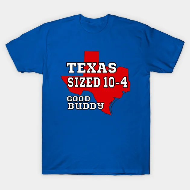 

Texas Sized 10- 4/ Good Buddy Gift Men's T Shirt