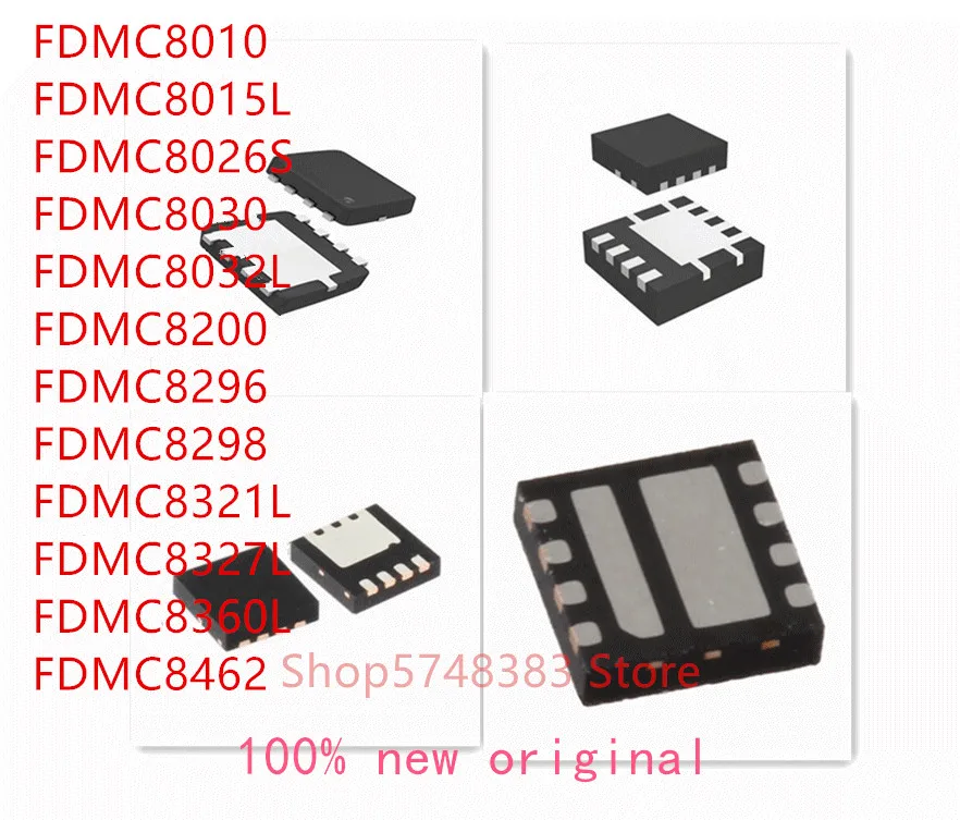 

10 шт./лот FDMC8010 FDMC8015L FDMC8026S FDMC8030 FDMC8032L FDMC8200 FDMC8296 FDMC8298 FDMC8321L FDMC8327L FDMC8360L FDMC8360L FDMC8462